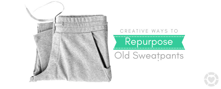 Creative Ways to Repurpose old Sweatpants | ecogreenlove