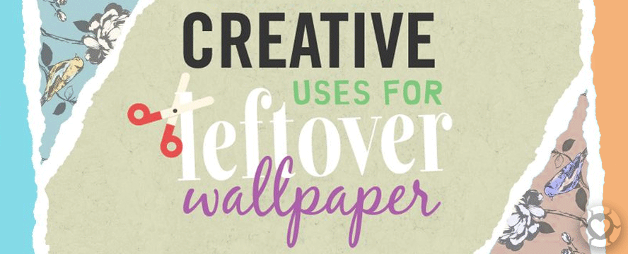 Creative uses for Leftover Wallpaper [Infographic] | ecogreenlove
