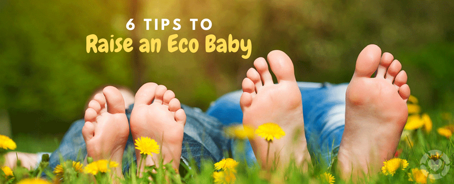 6 Eco-Friendly Parenting tips to raise an Eco Baby | ecogreenlove