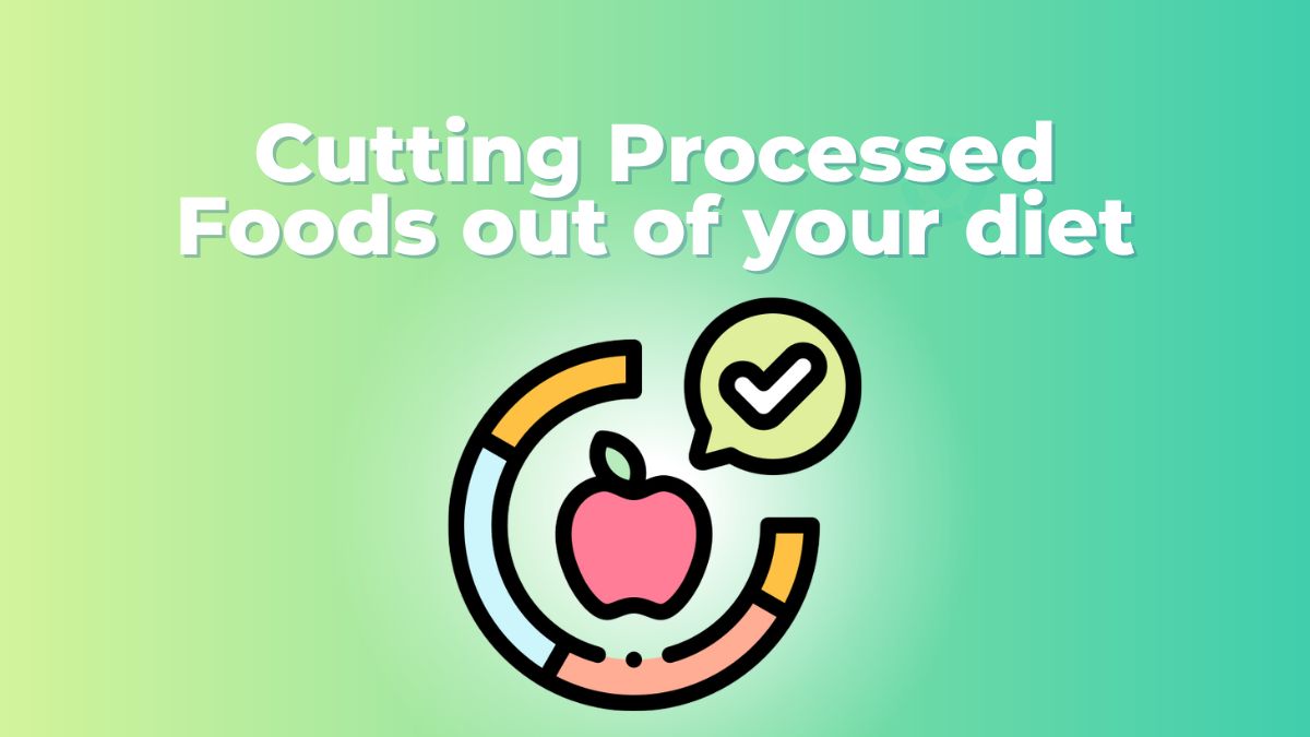 Cutting Processed Foods out of your diet [Visual] | ecogreenlove