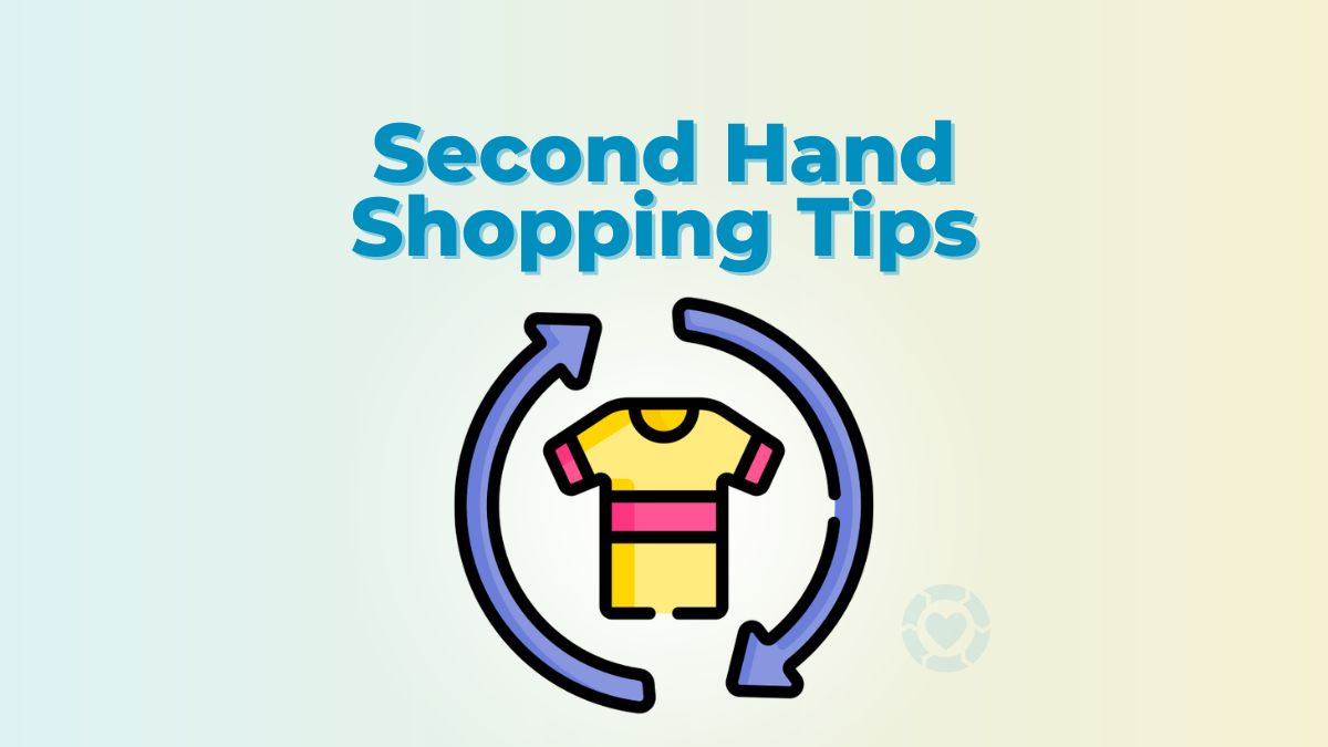 6 Second Hand Shopping Tips • How to go Second Hand beyond September | ecogreenlove